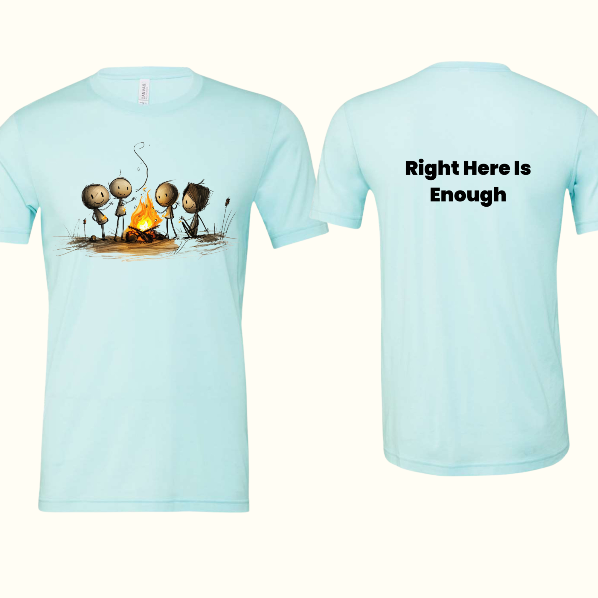 Right Here Is Enough Tee (Campfire Friends) ❤️ Soft Graphic T-Shirt for Moms Tshirt Rose's Colored Designs