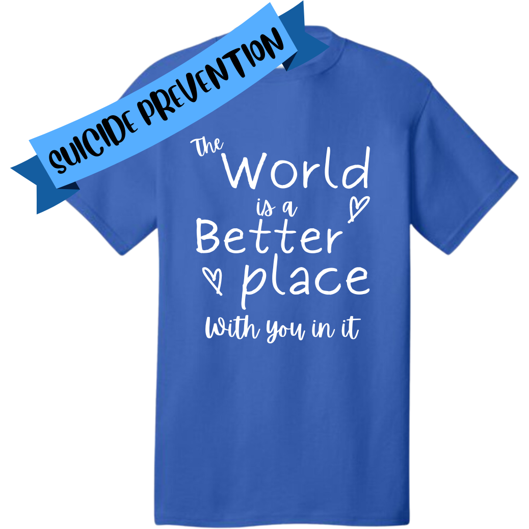 The World is A Better Place With You In It Tshirt Shirts & Tops Rose's Colored Designs   