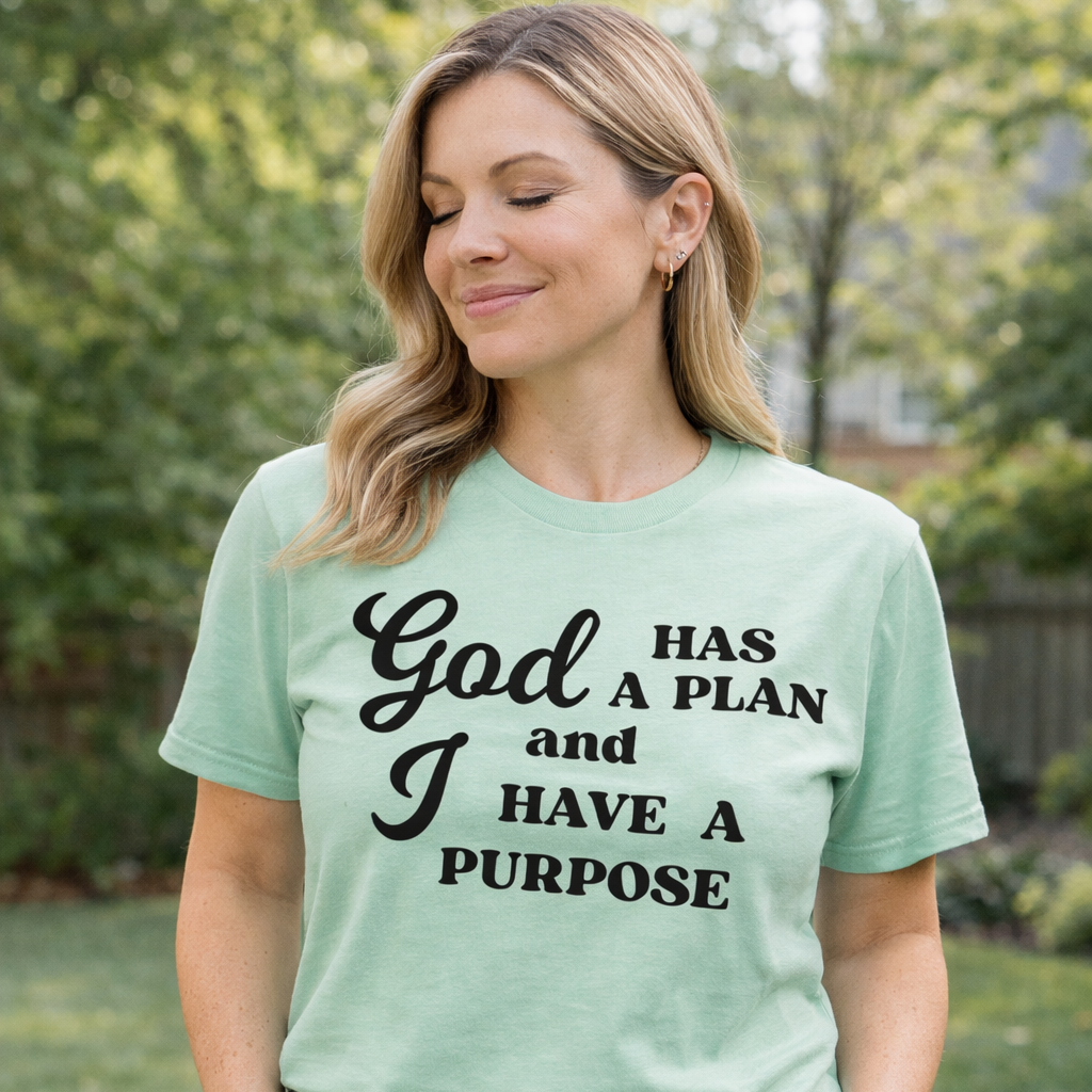 God Has a Plan and I Have a Purpose Tee Tshirt Rose's Colored Designs