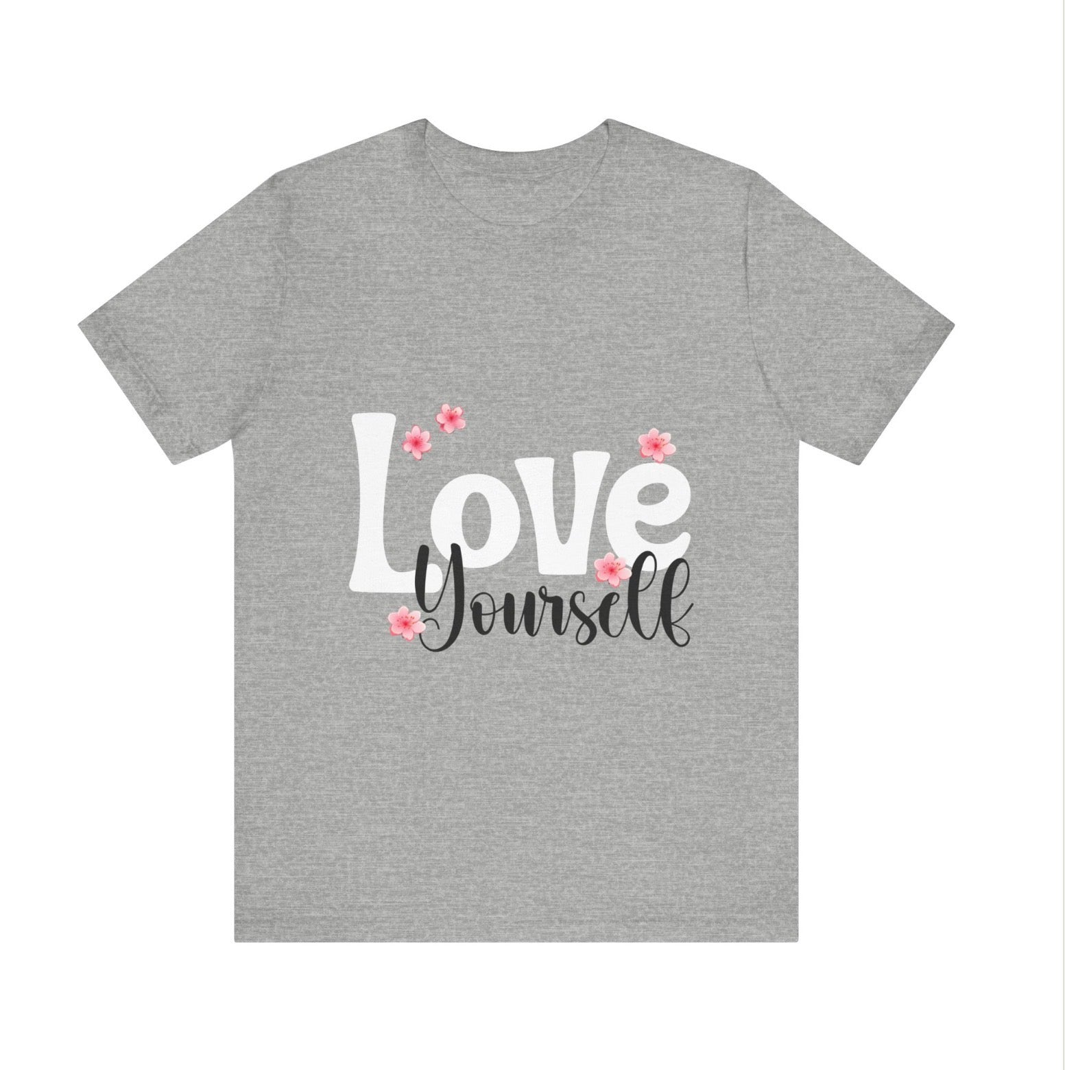 Love Yourself 🌸 Shirts & Tops Rose's Colored Designs Small Gray