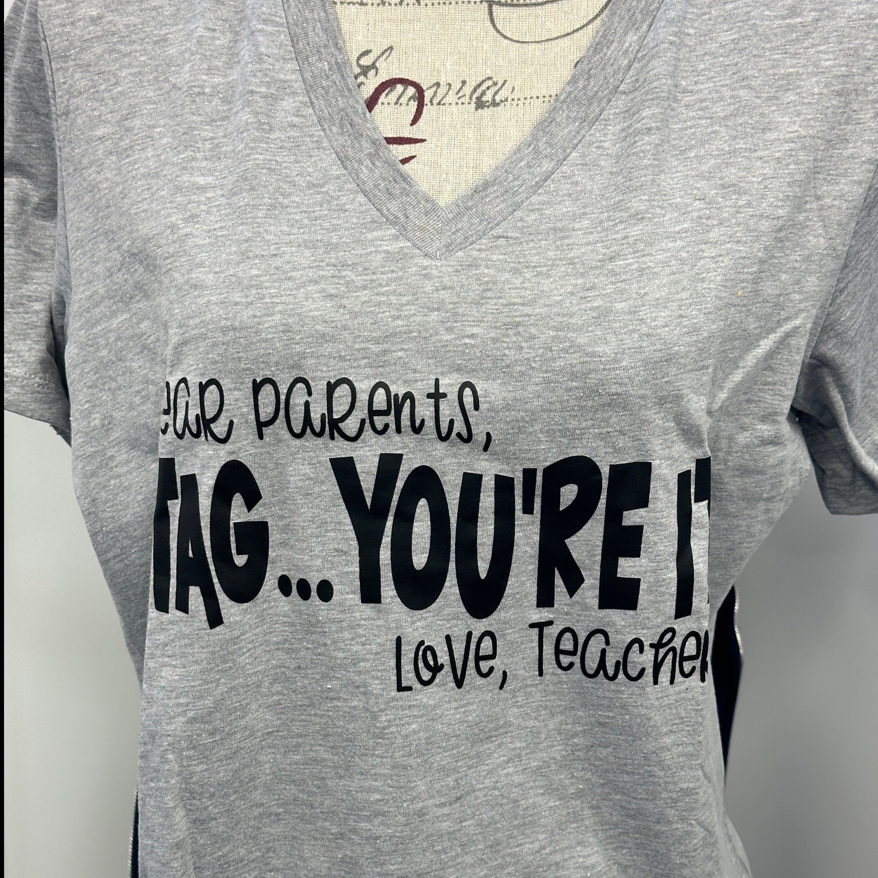 Dear Parents, Tag … You’re It! Love, Teachers Tshirt Tshirt Rose's Colored Designs Small  