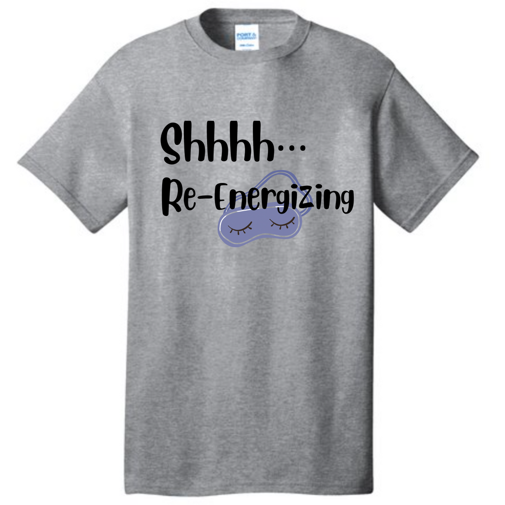 Shhh... Re-Energizing Tee – Funny Self-Care Graphic Shirt Tshirt Rose's Colored Designs