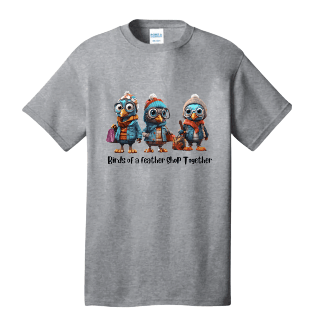 Birds of a Feather Shop Together Tee – Cozy Style for Your Favorite Shopping Squad Tshirt Rose’s Colored Designs Small Gray