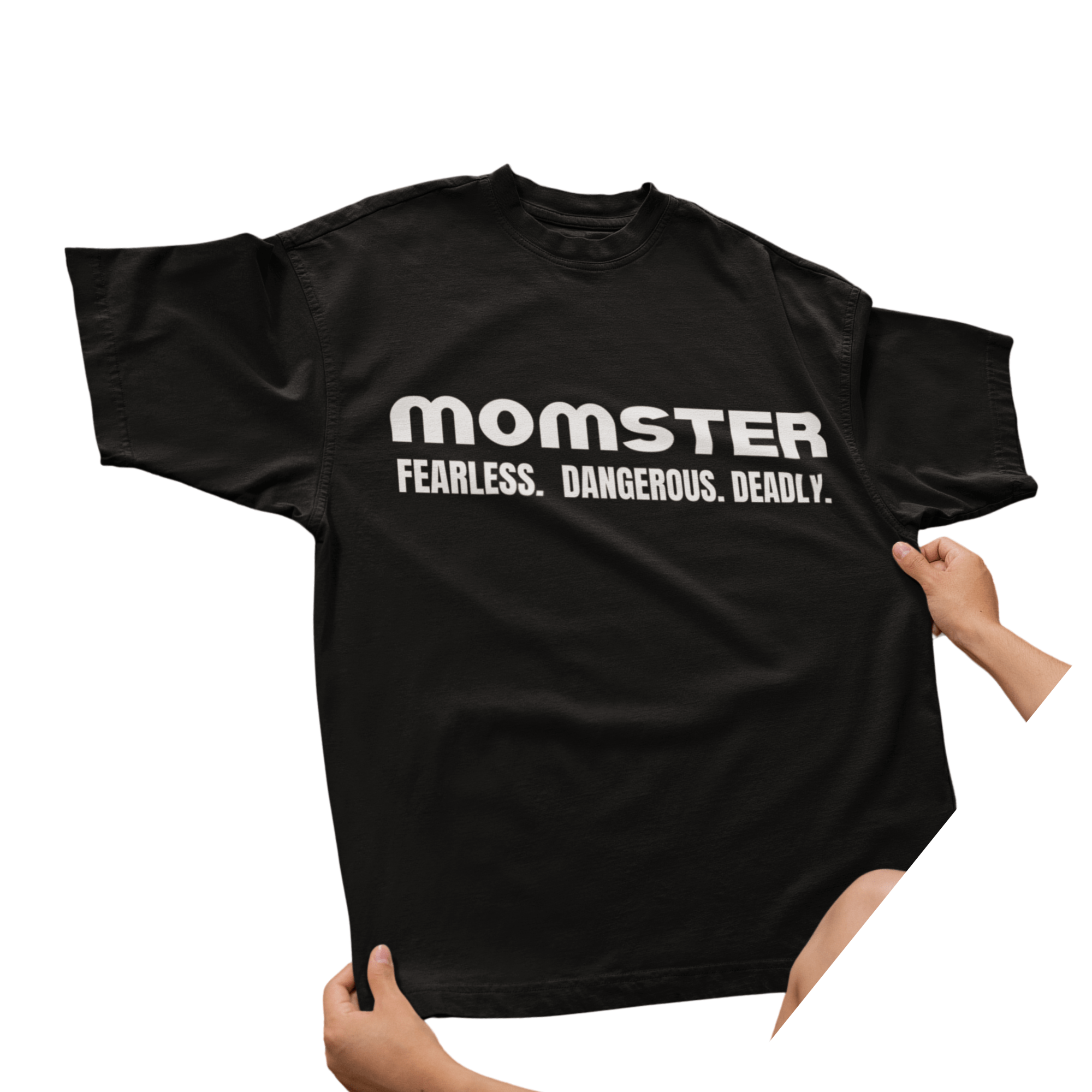 MOMSTER Tee FEARLESS. DANGEROUS. DEADLY. Tshirt Rose's Colored Designs