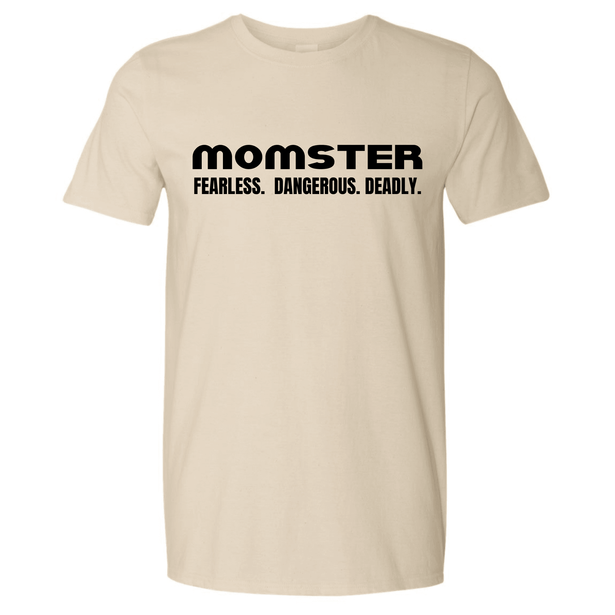 MOMSTER Tee FEARLESS. DANGEROUS. DEADLY. Tshirt Rose's Colored Designs