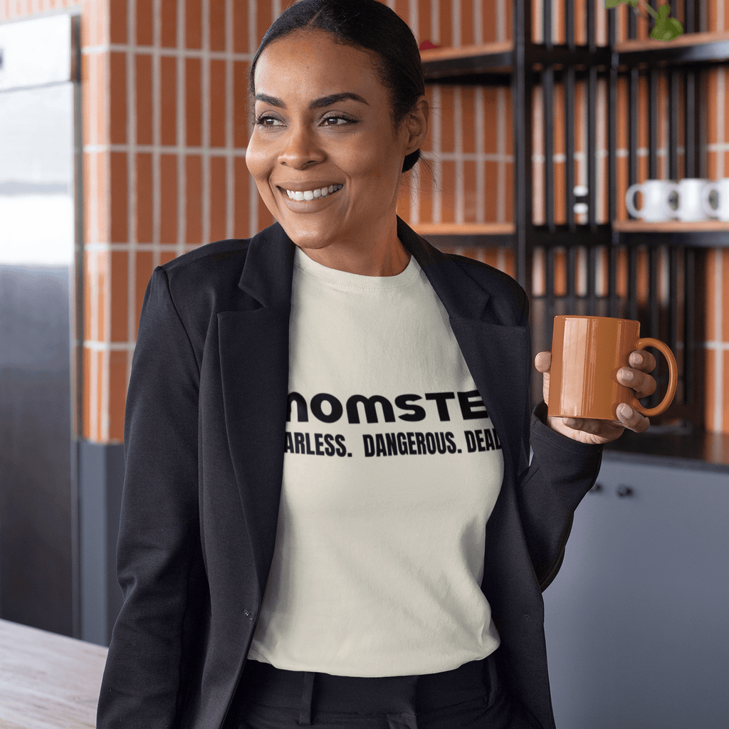 MOMSTER Tee FEARLESS. DANGEROUS. DEADLY. Tshirt Rose's Colored Designs