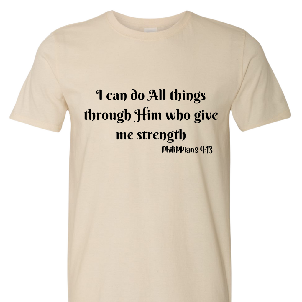 I can do All things through Him who give me strength Tshirt Rose's Colored Designs