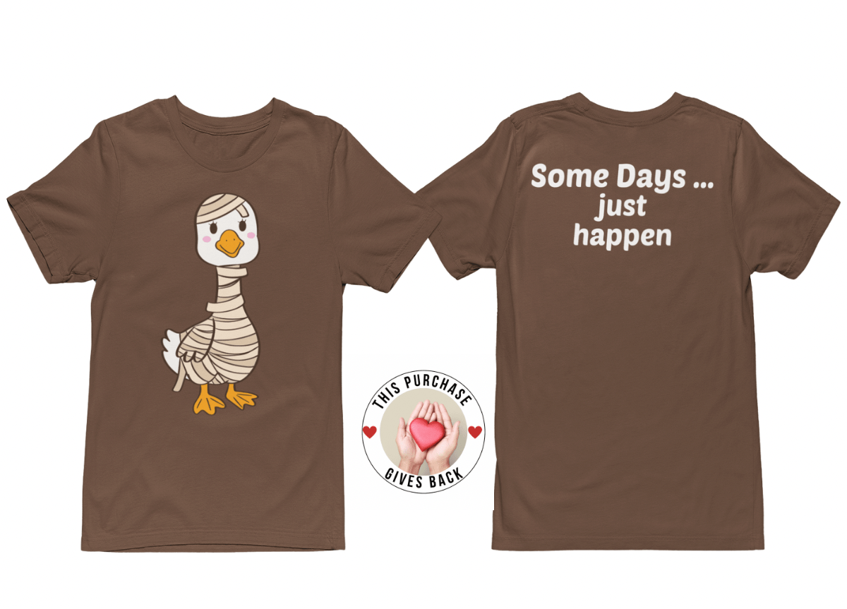 Some Days … just happen Tee - Rose's Colored Designs