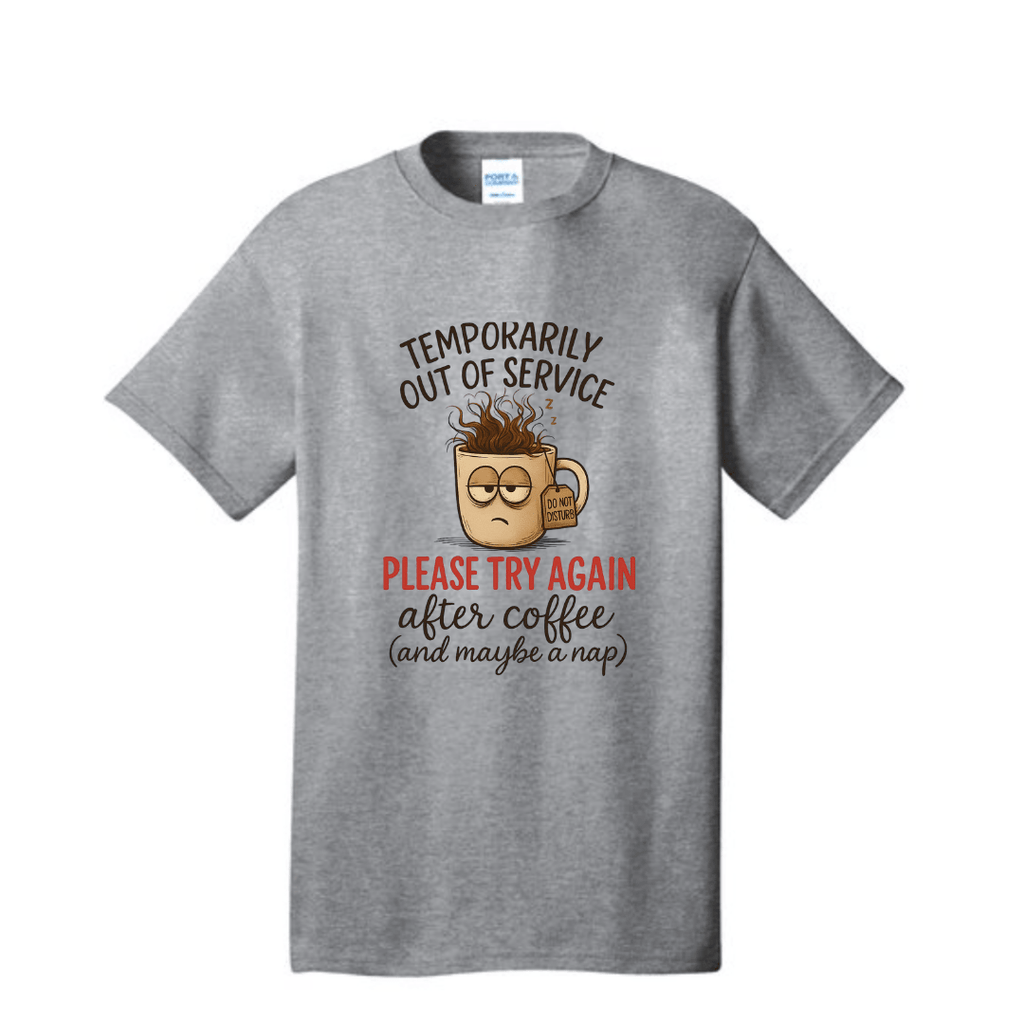 Temporarily Out of Service Tee - Coffee First, Nap Second Shirts & Tops Rose's Colored Designs Small