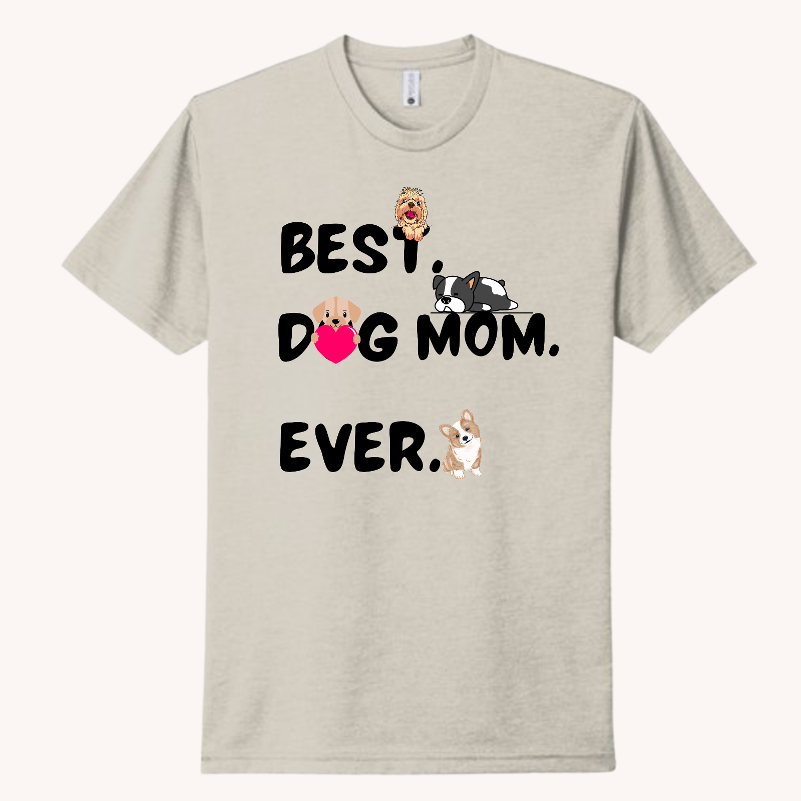 Best Dog DAD or MOM Ever Shirt Tshirt Rose's Colored Designs Small MOM Sand