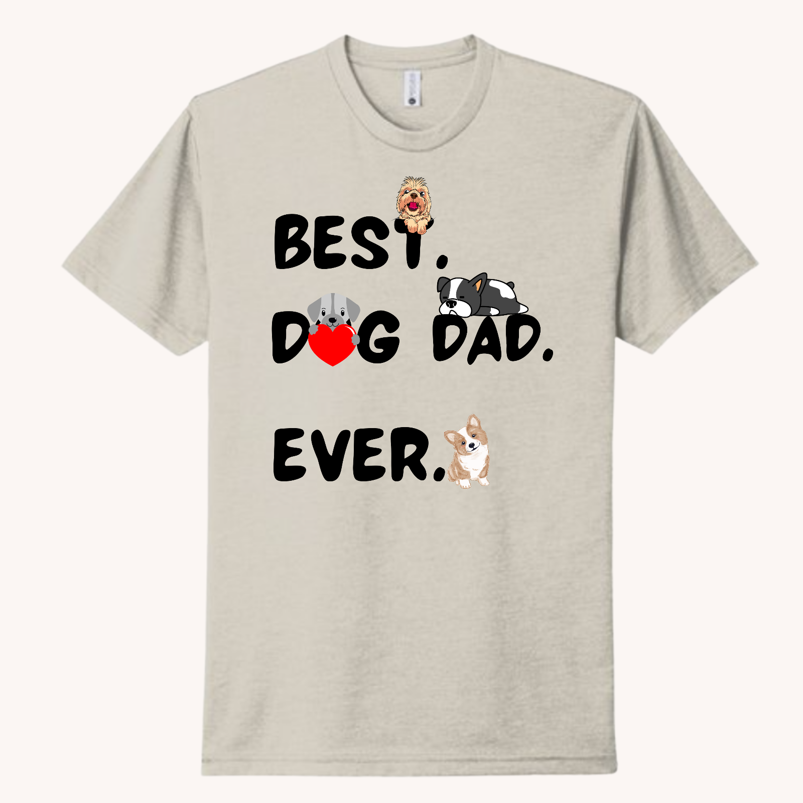 Best Dog DAD or MOM Ever Shirt Tshirt Rose's Colored Designs Small DAD Sand