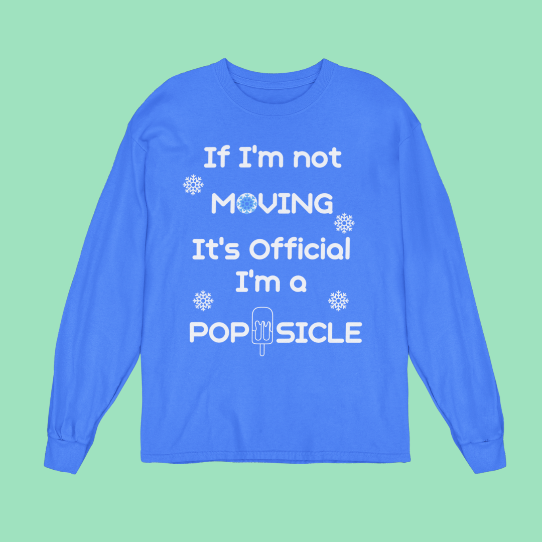 If I'm Not Moving It's Official I'm a Popsicle Tee Shirts & Tops Rose's Colored Designs Small  