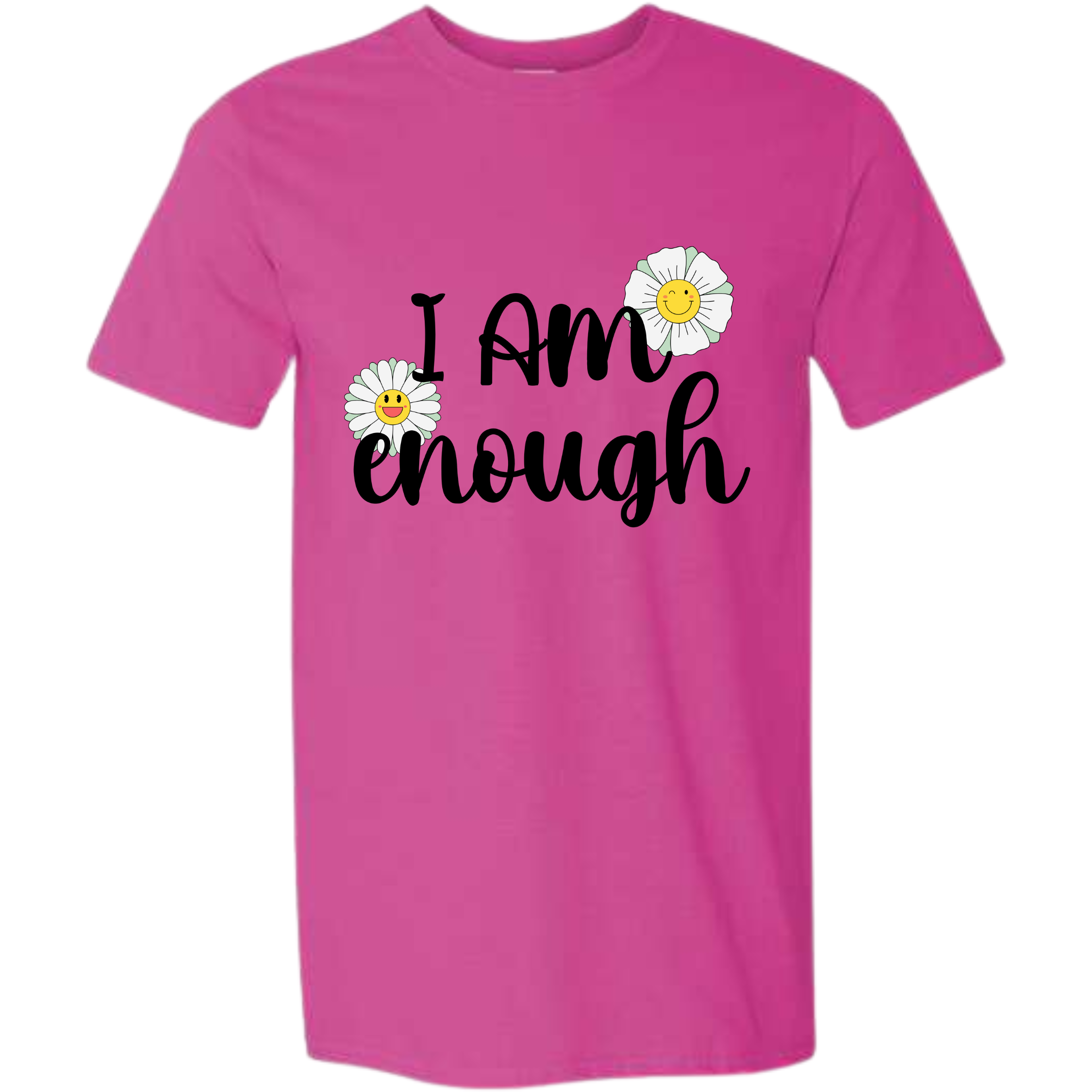 I am Enough - Flowers Shirt Tshirt Rose's Colored Designs   