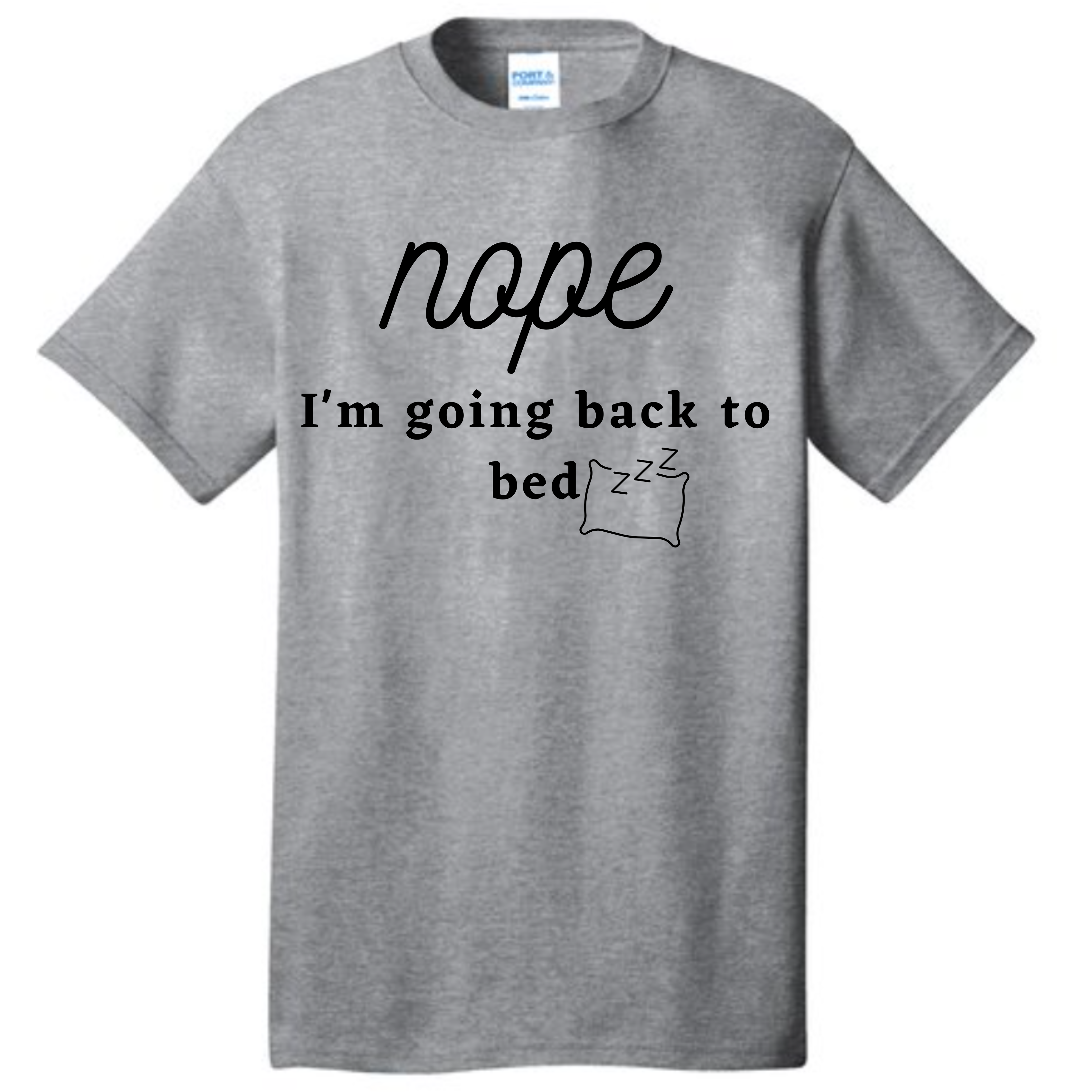 Nope, I'm Going Back to Bed Tee – Funny Graphic Shirt Rose's Colored Designs Small
